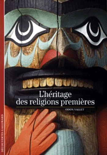 L'HERITAGE DES RELIGIONS PREMIERES - Odon Vallet - GALLIMARD