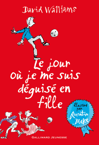 LE JOUR OÙ JE ME SUIS DÉGUISÉ EN FILLE - David Walliams - GALLIMARD JEUNE