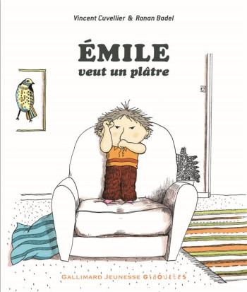 EMILE VEUT UN PLATRE - CUVELLIER VINCENT - GALLIMARD