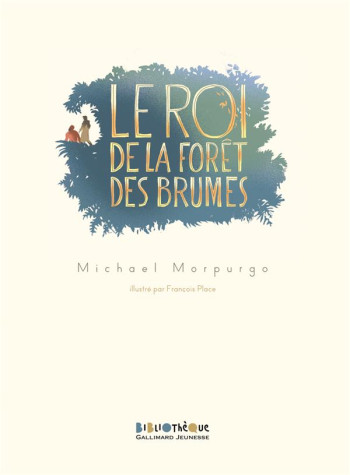 LE ROI DE LA FORET DES BRUMES - MORPURGO MICHAEL - Gallimard-Jeunesse