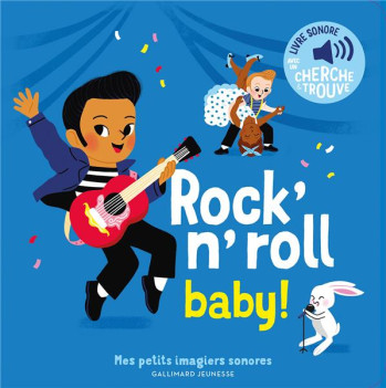 ROCK'N'ROLL BABY ! - DES SONS A ECOUTER, DES IMAGES A REGARDER - FOUQUIER ELSA - GALLIMARD