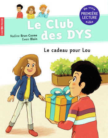 LE CLUB DES DYS 1 LE CADEAU POUR LOU - Nadine Brun-Cosme - PERE CASTOR