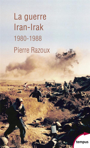 LA GUERRE IRAN-IRAK 1980-1988 - RAZOUX PIERRE - Perrin