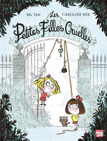 LES PETITES FILLES CRUELLES - MR TAN/HUE - TALENTS HAUTS