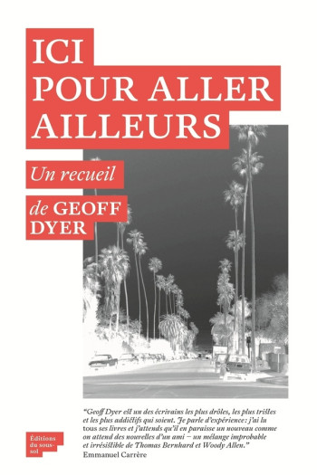 ICI POUR ALLER AILLEURS - DYER GEOFF - SOUS SOL