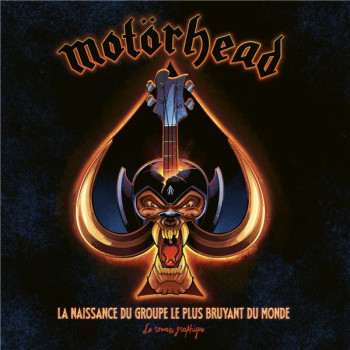 MOTORHEAD, LE ROMAN GRAPHIQUE - IRWIN MARK - HUGINN MUNINN