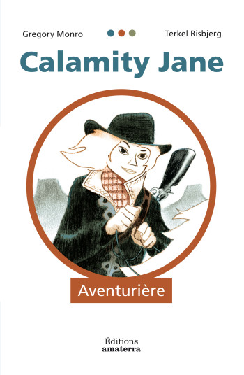 CALAMITY JANE, AVENTURIÈRE - MONRO/RISBJERG - AMATERRA