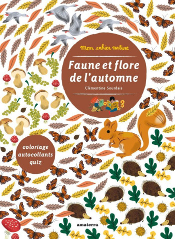 FAUNE ET FLORE DE L'AUTOMNE - Guénolée ANADRÉ - AMATERRA