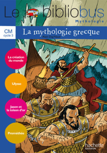 LE BIBLIOBUS N° 31 CM - LA MYTHOLOGIE GRECQUE - LIVRE DE L'ÉLÈVE - ED.2010 - DAG'NAUD ALAIN - HACHETTE EDUC