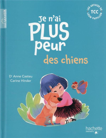 JE N'AI PLUS PEUR DES CHIENS - CASTEU ANNE - HACHETTE