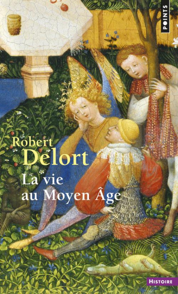 LA VIE AU MOYEN AGE - DELORT ROBERT - SEUIL