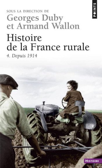 HISTOIRE DE LA FRANCE RURALE, TOME 4 - DEPUIS 1914 - DUBY GEORGES - SEUIL