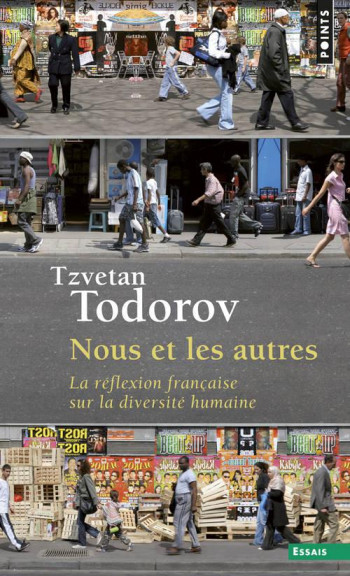 NOUS ET LES AUTRES - LA REFLEXION FRANCAISE SUR LA DIVERSITE HUMAINE - TODOROV TZVETAN - SEUIL