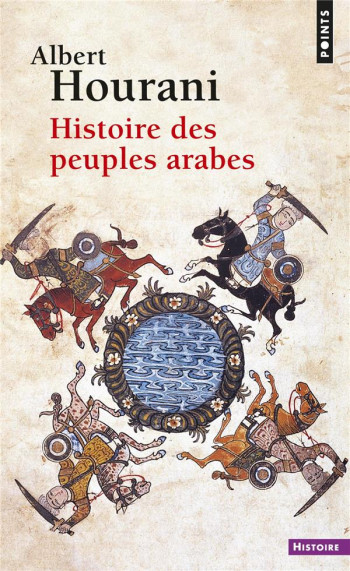 HISTOIRE DES PEUPLES ARABES - HOURANI ALBERT - SEUIL