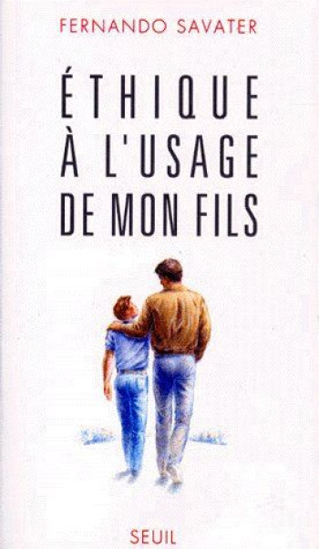 ETHIQUE A L'USAGE DE MON FILS - SAVATER FERNANDO - SEUIL