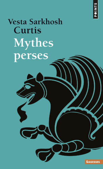 MYTHES PERSES - Vesta Sarkhosh Curtis - POINTS