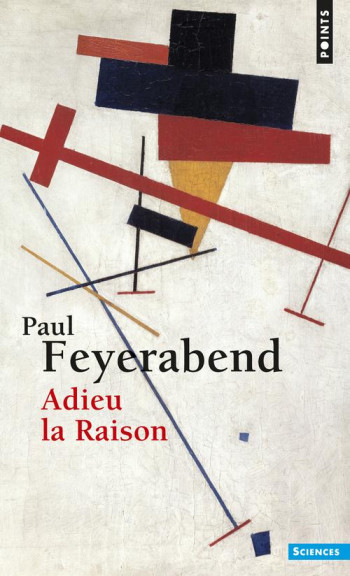 ADIEU LA RAISON - FEYERABEND PAUL - SEUIL