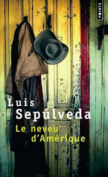 LE NEVEU D'AMÉRIQUE - Luis Sepúlveda - POINTS