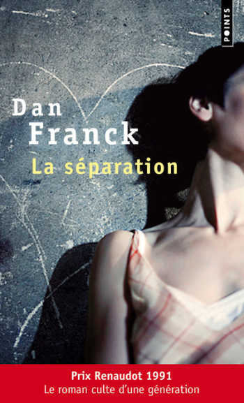 LA SÉPARATION - Dan Franck - POINTS