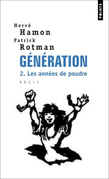 GENERATION , TOME 2 - LES ANNEES DE POUDRE - ROTMAN PATRICK - SEUIL