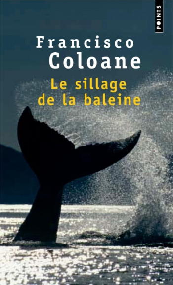 LE SILLAGE DE LA BALEINE - Francisco Coloane - POINTS