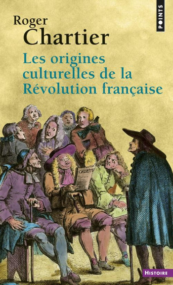 LES ORIGINES CULTURELLES DE LA REVOLUTION FRANCAISE - CHARTIER ROGER - SEUIL