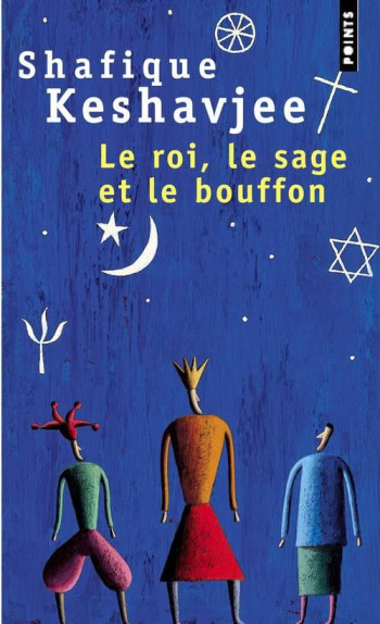 LE ROI, LE SAGE ET LE BOUFFON. LE GRAND TOURNOI DES RELIGIONS - KESHAVJEE SHAFIQUE - SEUIL