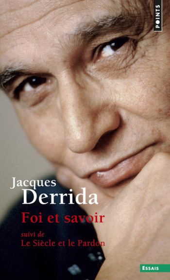 FOI ET SAVOIR - SUIVI DE LE SIECLE ET LE PARDON (ENTRETIEN AVEC MICHEL WIEVIORKA) - DERRIDA JACQUES - SEUIL