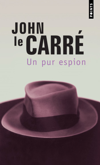 UN PUR ESPION - John le Carré - POINTS