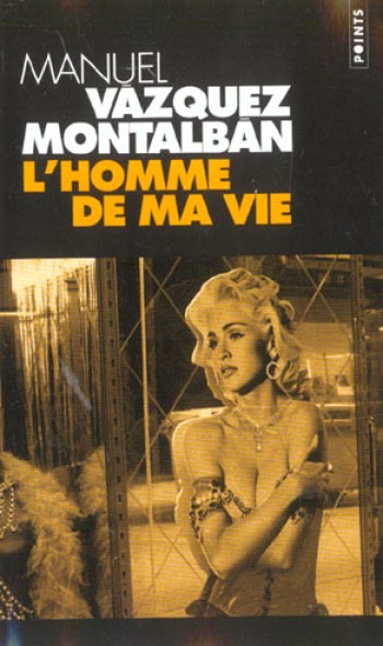 L'HOMME DE MA VIE - VáZQUEZ MONTALBáN MANUEL - SEUIL