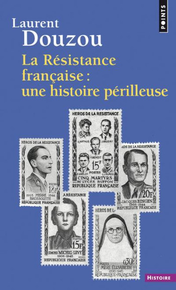 LA RESISTANCE FRANCAISE : UNE HISTOIRE PERILLEUSE - DOUZOU LAURENT - SEUIL