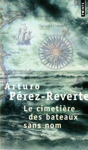 LE CIMETIÈRE DES BATEAUX SANS NOM -  Arturo Pérez-Reverte - POINTS