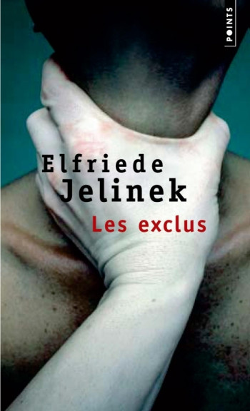 LES EXCLUS - Elfriede Jelinek - POINTS