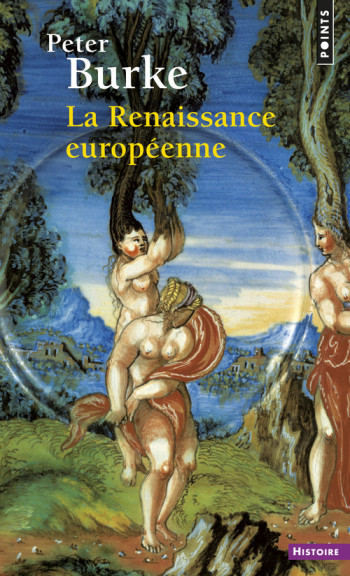 LA RENAISSANCE EUROPÉENNE - Peter Burke - POINTS