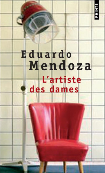 L'ARTISTE DES DAMES - MENDOZA EDUARDO - SEUIL