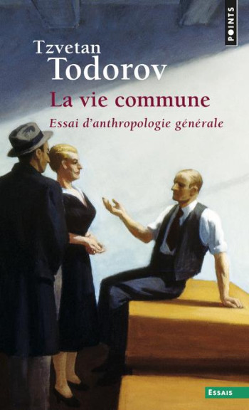 LA VIE COMMUNE. ESSAI D'ANTHROPOLOGIE GENERALE - TODOROV TZVETAN - SEUIL