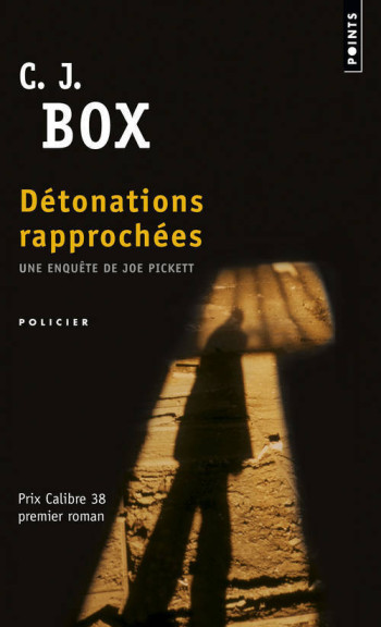 DÉTONATIONS RAPPROCHÉES - C. J. Box - POINTS