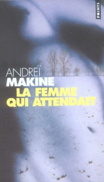 LA FEMME QUI ATTENDAIT - MAKINE ANDREI - SEUIL