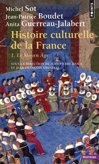 HISTOIRE CULTURELLE DE LA FRANCE, TOME 1 - LE MOYEN AGE - RIOUX JEAN-PIERRE - SEUIL