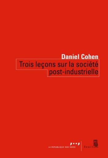 TROIS LECONS SUR LA SOCIETE POST-INDUSTRIELLE - COHEN DANIEL - SEUIL