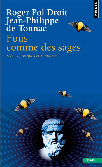 FOUS COMME DES SAGES. SCENES GRECQUES ET ROMAINES - DROIT/TONNAC - SEUIL