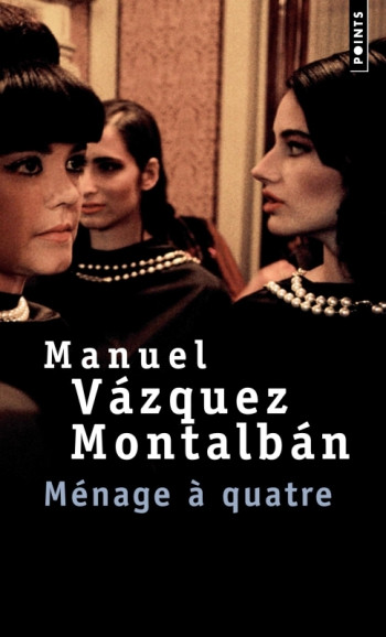 MÉNAGE À QUATRE - Manuel Vázquez Montalbán - POINTS