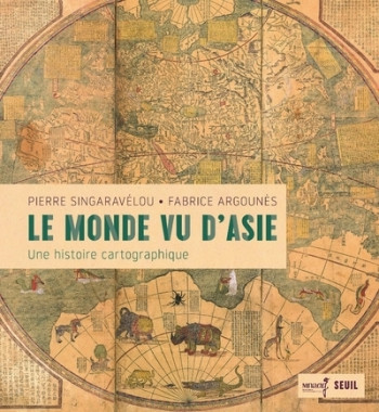 LE MONDE VU D'ASIE - Fabrice Argounes - SEUIL