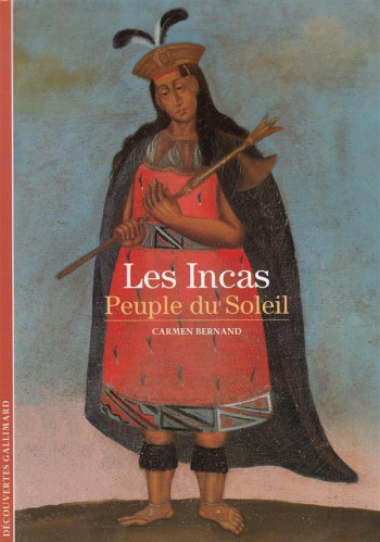 LES INCAS, PEUPLE DU SOLEIL - BERNAND CARMEN - GALLIMARD