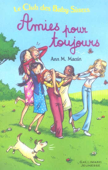 LE CLUB DES BABY-SITTERS : AMIES POUR TOUJOURS - T.4, T.15 ET T.51 - MARTIN/BRAVO - GALLIMARD LE CLUB DES BABY-SITTERS : AMIES POUR TOUJOURS - T.4, T.15 ET T.51 - MARTIN/BRAVO - GALLIMARD