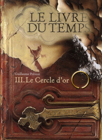 LE LIVRE DU TEMPS - III - LE CERCLE D'OR - PREVOST GUILLAUME - GALLIMARD