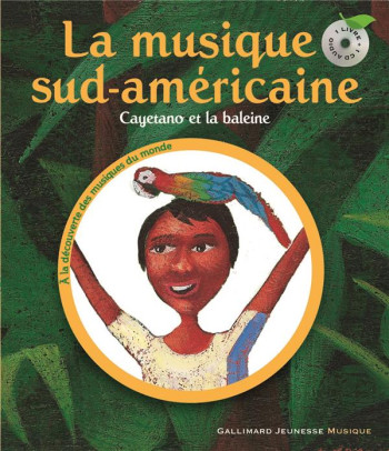 CAYETANO ET LA BALEINE  -  LA MUSIQUE SUD-AMERICAINE - BEAUDE/DUBOIS - GALLIMARD