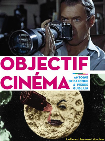 OBJECTIF CINEMA - GUISLAIN PIERRE - Gallimard-Jeunesse Giboulées