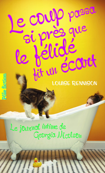 LE JOURNAL INTIME DE GEORGIA NICOLSON - T09 - LE COUP PASSA SI PRES QUE LE FELIDE FIT UN ECART - Louise Rennison - GALLIMARD JEUNE