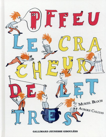 PFFEU, LE CRACHEUR DE LETTRES - BLOCH MURIEL - Gallimard-Jeunesse Giboulées